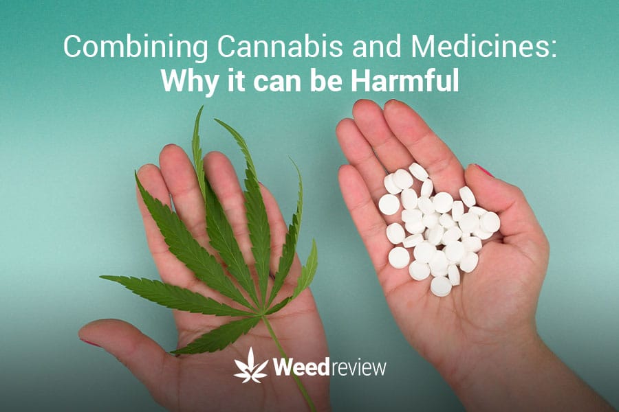 Why mixing cannabis with medicines can be dangerous